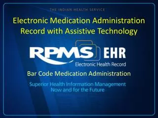 Electronic Medication Administration Record with Assistive Technology