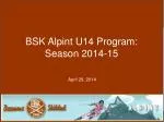 BSK Alpint U14 Program: Season 2014-15