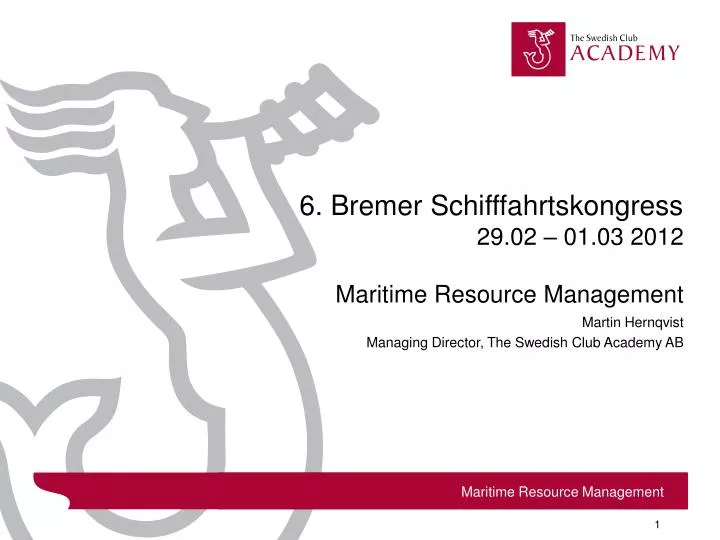 6 bremer schifffahrtskongress 29 02 01 03 2012 maritime resource management