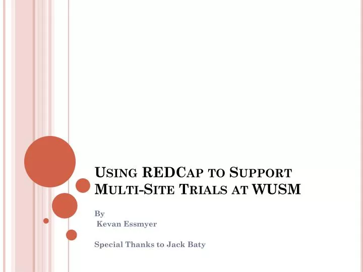 using redcap to support multi site trials at wusm