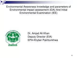 Dr. Amjad Ali Khan Deputy Director (EIA) EPA-Khyber Pakhtunkhwa