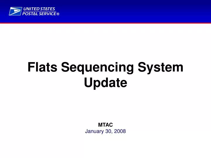 flats sequencing system update mtac january 30 2008