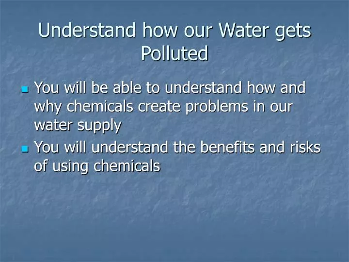 understand how our water gets polluted