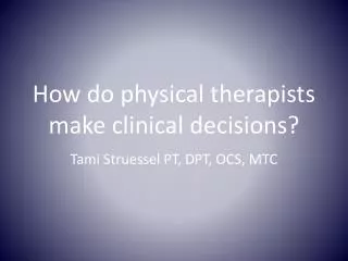 How do physical therapists make clinical decisions?