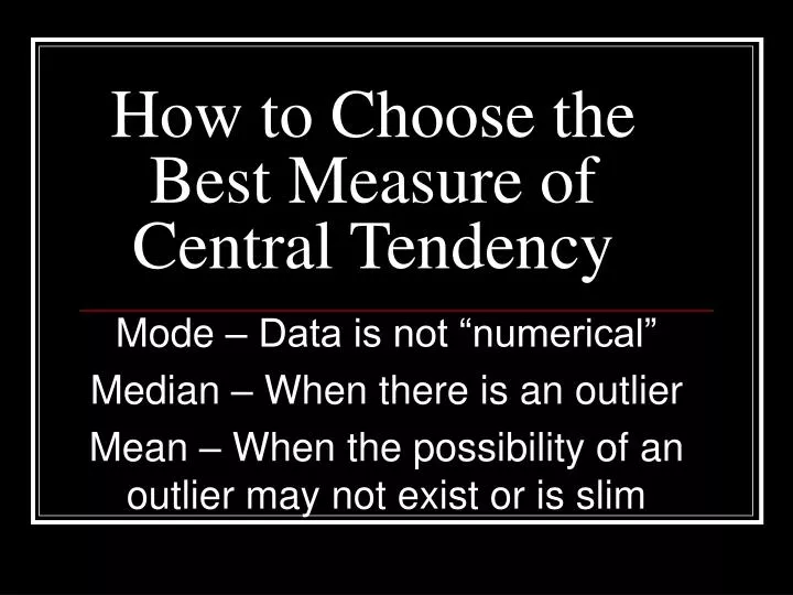 how to choose the best measure of central tendency