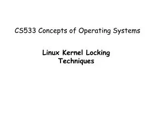 CS533 Concepts of Operating Systems