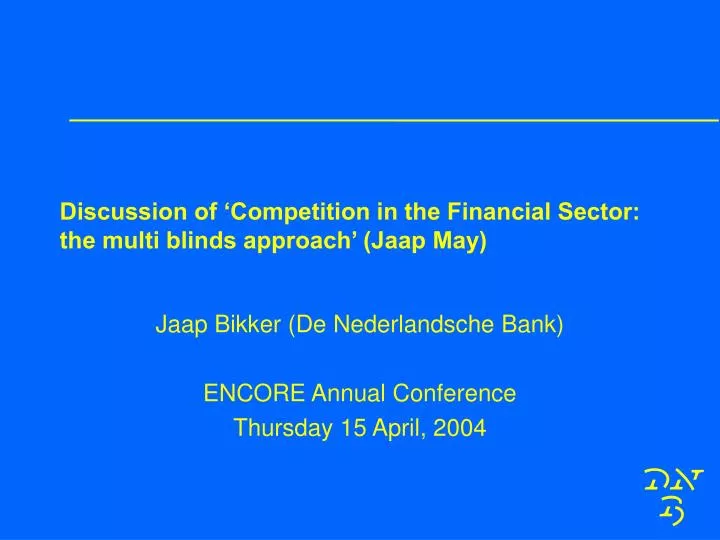 discussion of competition in the financial sector the multi blinds approach jaap may