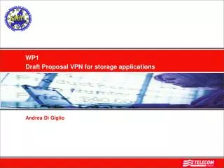 WP1 Draft Proposal VPN for storage applications Andrea Di Giglio