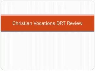 Christian Vocations DRT Review