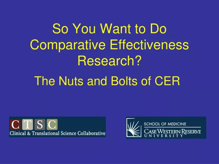 so you want to do comparative effectiveness research