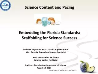 Science Content and Pacing Embedding the Florida Standards: Scaffolding for Science Success