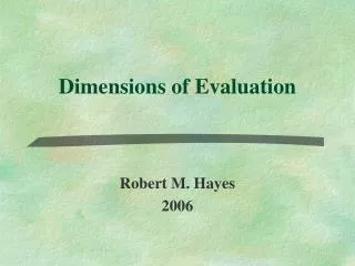 Dimensions of Evaluation