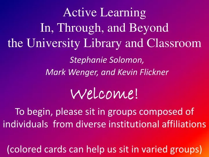 active learning in through and beyond the university library and classroom