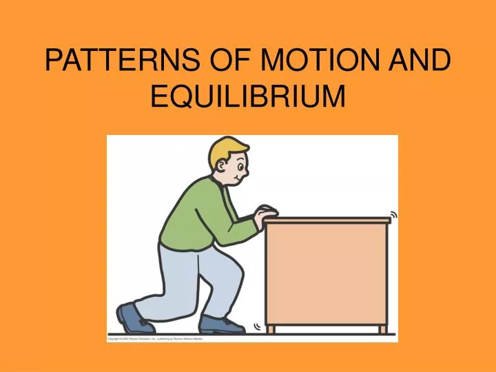 patterns of motion and equilibrium