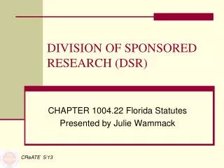 DIVISION OF SPONSORED RESEARCH (DSR)