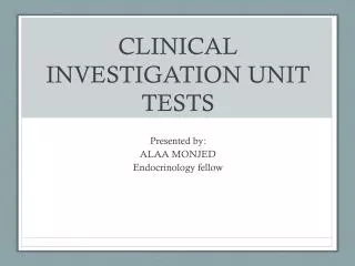 CLINICAL INVESTIGATION UNIT TESTS