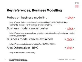 Key references, Business Modelling Forbes on business modelling. 		 &lt; click &gt;