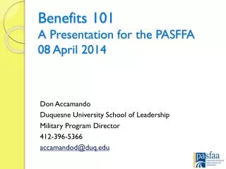 Benefits 101 A Presentation for the PASFFA 08 April 2014