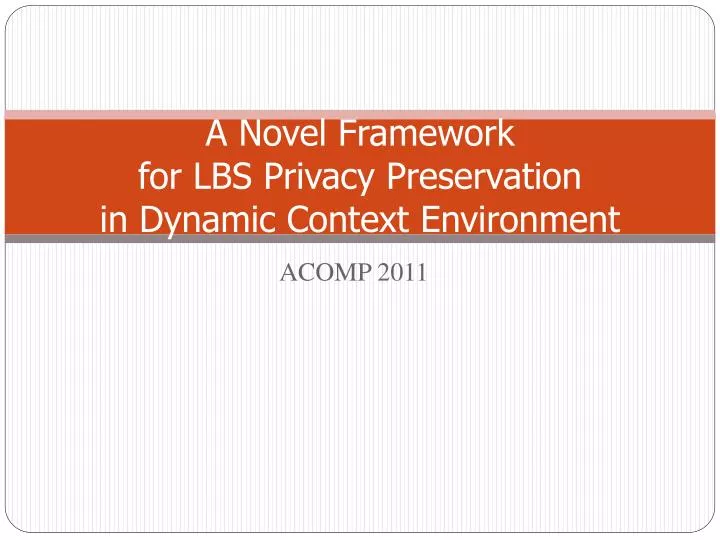 a novel framework for lbs privacy preservation in dynamic context environment