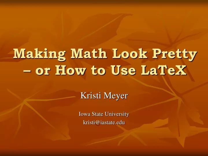 making math look pretty or how to use latex