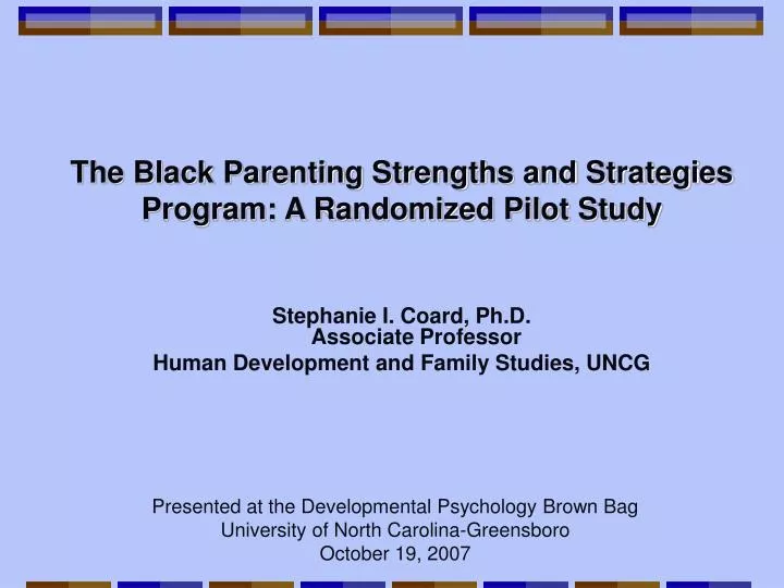 the black parenting strengths and strategies program a randomized pilot study