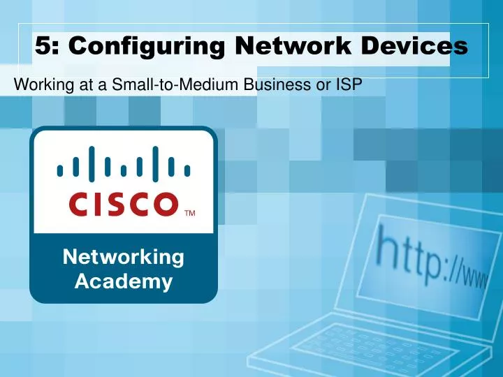 5 configuring network devices