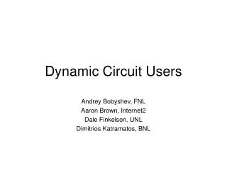 Dynamic Circuit Users