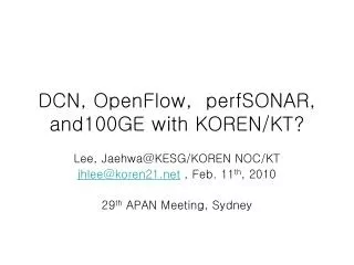 DCN, OpenFlow, perfSONAR, and100GE with KOREN/KT?