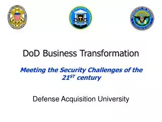 DoD Business Transformation Meeting the Security Challenges of the 21 ST century