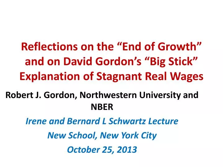 reflections on the end of growth and on david gordon s big stick explanation of stagnant real wages