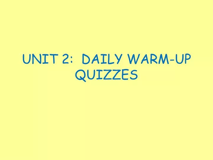 unit 2 daily warm up quizzes