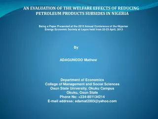 AN EVALUATION OF THE WELFARE EFFECTS OF REDUCING PETROLEUM PRODUCTS SUBSIDES IN NIGERIA