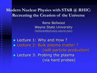 Modern Nuclear Physics with STAR @ RHIC: Recreating the Creation of the Universe
