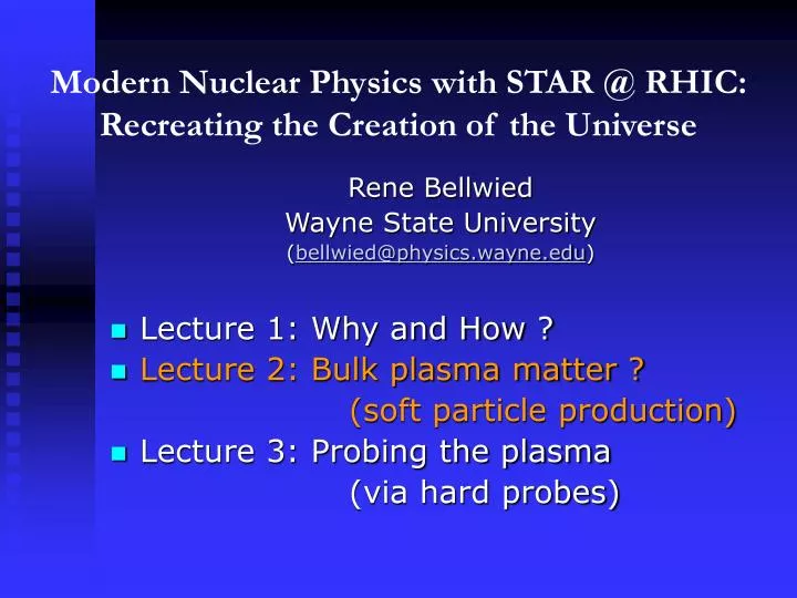 modern nuclear physics with star @ rhic recreating the creation of the universe