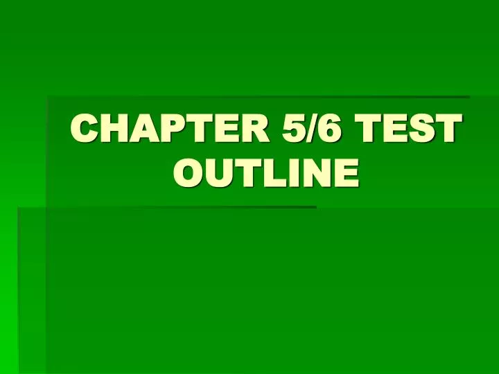 chapter 5 6 test outline