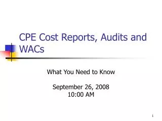 CPE Cost Reports, Audits and WACs