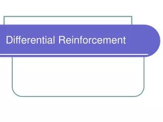 Differential Reinforcement