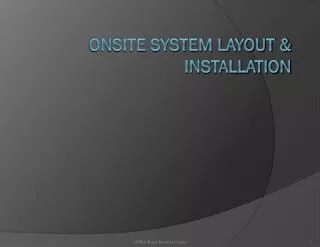 ONSITE SYSTEM LAYOUT &amp; INSTALLATION
