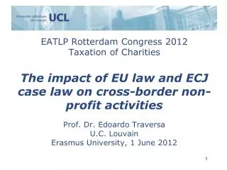 Prof. Dr. Edoardo Traversa U.C. Louvain Erasmus University, 1 June 2012