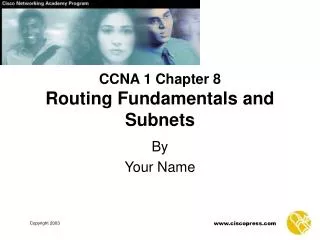 CCNA 1 Chapter 8 Routing Fundamentals and Subnets