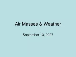 Air Masses &amp; Weather