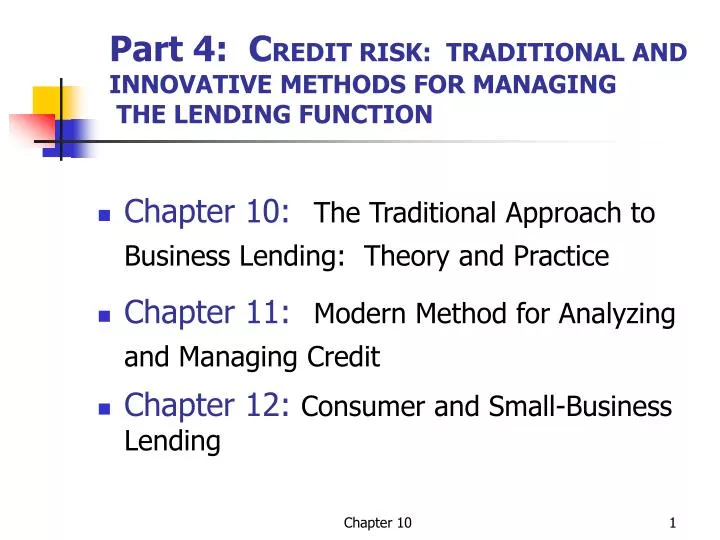 part 4 c redit risk traditional and innovative methods for managing the lending function
