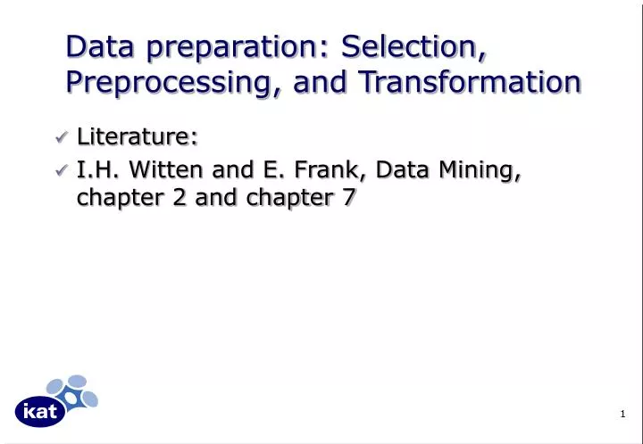data preparation selection preprocessing and transformation