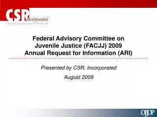 Federal Advisory Committee on Juvenile Justice (FACJJ) 2009 Annual Request for Information (ARI)