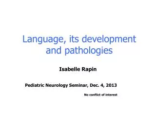 Language, its development and pathologies