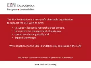 The ELN Foundation is a non-profit charitable organization to support the ELN with its aims: