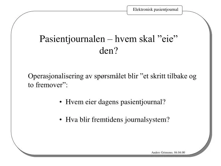 pasientjournalen hvem skal eie den