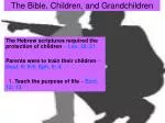 The Bible, Children, and Grandchildren