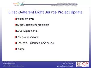 Linac Coherent Light Source Project Update