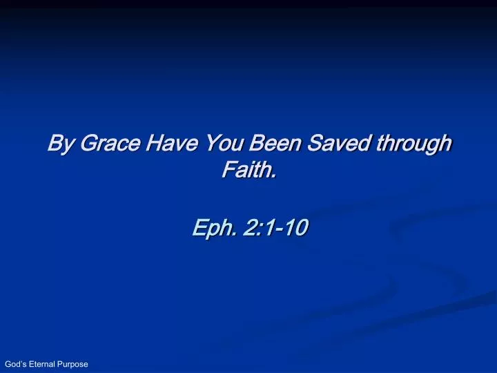 by grace have you been saved through faith